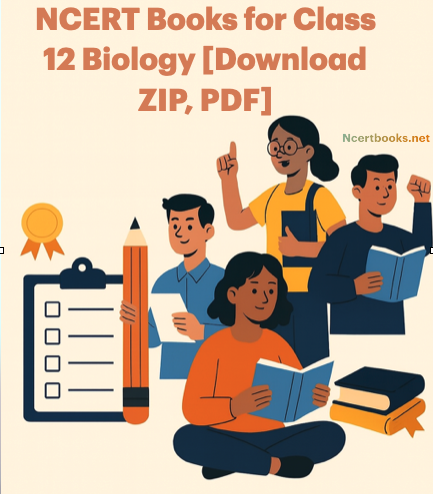 NCERT Books for Class 12 Biology [Download ZIP, PDF]